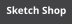 Sketch Shop